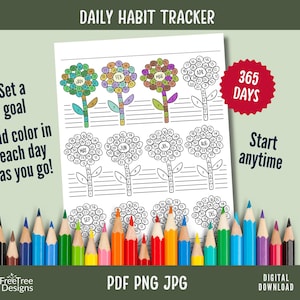 May include: A white printable daily habit tracker with flower-shaped calendars for each month. The text reads "Daily Habit Tracker", "Set a goal and color in each day as you go!", "365 Days", and "Start anytime". Colored pencils are at the bottom.