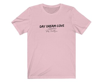 Daydream Cove Men Women Tshirt, Beach Sayings, Graphic T Shirt, Gifts for Him, Gifts For Her, Beachy Cool Artistic Classic