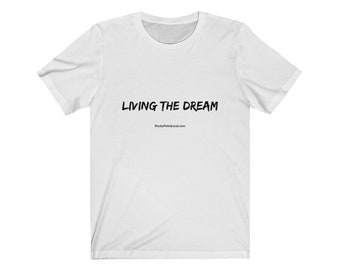 Living The Dream Rocky Point Local unisex well-loved favorite soft cotten tee