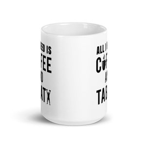 May include: White ceramic coffee mug with black text that reads "All I need is coffee and Tabata" and "All I need is coffee and Tabata". Includes a small graphic of a person lifting weights. Perfect for coffee and fitness lovers.