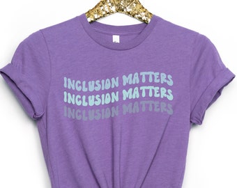Inclusion Matters Shirt, Neurodiversity Shirt, Equality Shirt, Mindfulness Shirt, Inclusion Teacher Shirt
