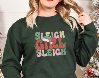 Sleigh Girl Sleigh Sweatshirt, Cute Womens Christmas Sweatshirt, Holiday Sweater, Retro Christmas