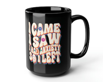 Anxiety Mug, Sarcastic Mental Health Gift, Funny Coffee Cup