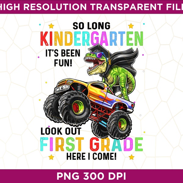 So Long Kindergarten Graduation Class of 2023 Dinosaur On Monster Truck Png, Kindergarten Graduation Png, Funny 2023 Graduate Gift for Kids