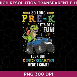 Addio Pre-K Kindergarten Eccomi Dinosauro Su Monster Truck Png, Pre-K Graduation Png, Divertente Regalo Di Laurea 2025 Per Bambini