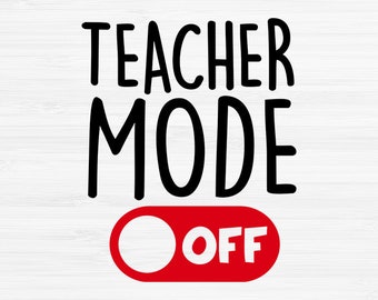 Download Teacher Mode Off Etsy