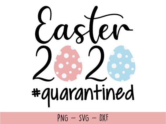 Download Easter 2020 Svg Png Dxf Quarantine Love Distance Wash Your Etsy