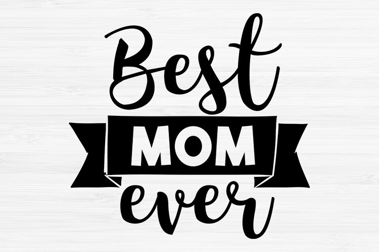 Best Mom Ever Svg Mom Svg Mother’s Day SVG | Etsy