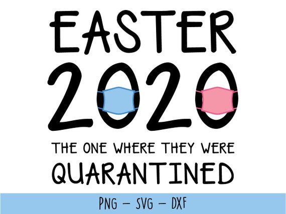 Download Easter 2020 Svg Png Dxf Quarantine Love Distance Wash Your Etsy