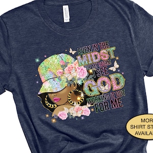 In The Midst Of My Storm God Working It Out For Me, Christian Shirt, Inspirational Shirt, Affirmation T-Shirt, Religious Shirt for Women
