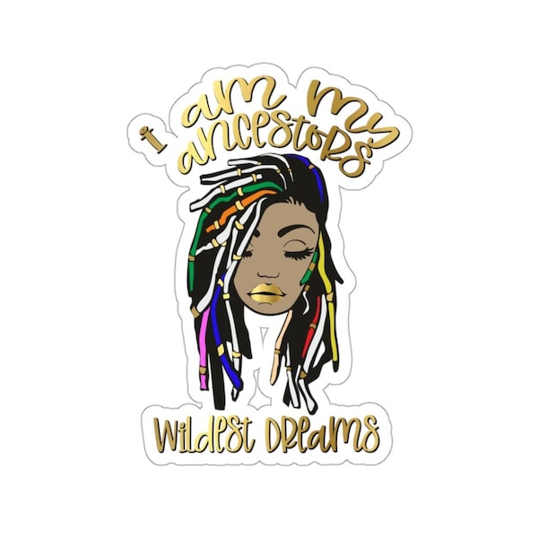 I Am My Ancestors Wildest Dream Sticker, Grad Cap Topper, Black Girl Magic, Black and Educated, Laptop Decal, Black Girl Notebook, Dorm Wall