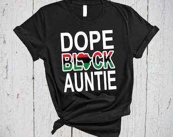 Dope schwarze Tante, Tante Tshirt, Black Lives Matter, schwarze Mädchenmagie, schwarze Frauen, Geschenk für Tante, Tante Tshirt, beste Tante Tee, Afro-Frau