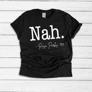 Nah Rosa Parks, Black Queen Shirt, Black Girl Magic Shirt, Feminist T Shirt, Rosa Parks, Melanin Shirt, Civil Rights, Equal Rights, Pride