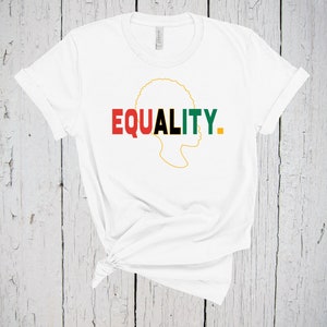 Equality Shirt, Pan African Flag, Afro Woman, Black History Month, Black Lives Matter Shirt, Anti Racism Tee, Racial Equality, Equal Rights