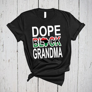 Dope Black Grandma, Grandma Shirt, Black Power, Black Lives Matter, Gift for Grandma, Black Girl Magic, Grandma Gift, Black Grandma Shirt