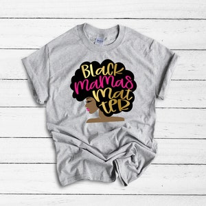 Black Mamas Matter Shirt, Black Lives Matter, Black Girl Magic, Afro Mom, Blessed Mama, Equality Shirt, Mothers Day Gift, Afro Woman Shirt,
