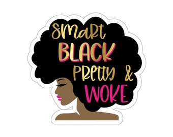 Smart Black Pretty & Woke Sticker, Black Girl Magic, Black Lives Matter, Afro Woman, Stay Woke, Black and Educated, Black Power, Black Queen