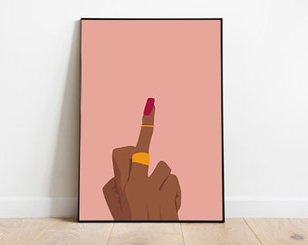 FY, I do what I want Poster, Middle Finger, Black Girl Magic Wall Art, Feminist Wall Art - Printable