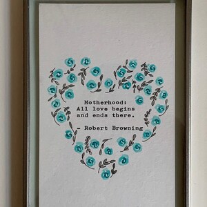 Gift For Mum. hand painted art, Robert Browning &quot;Motherhood:  &quot;All love begins and ends there&quot;