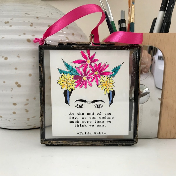 Mini Frida Kahlo inspired Hand Painted giclee print with Quote. Framed In Small Glass Hanging Frame. 4"x4"