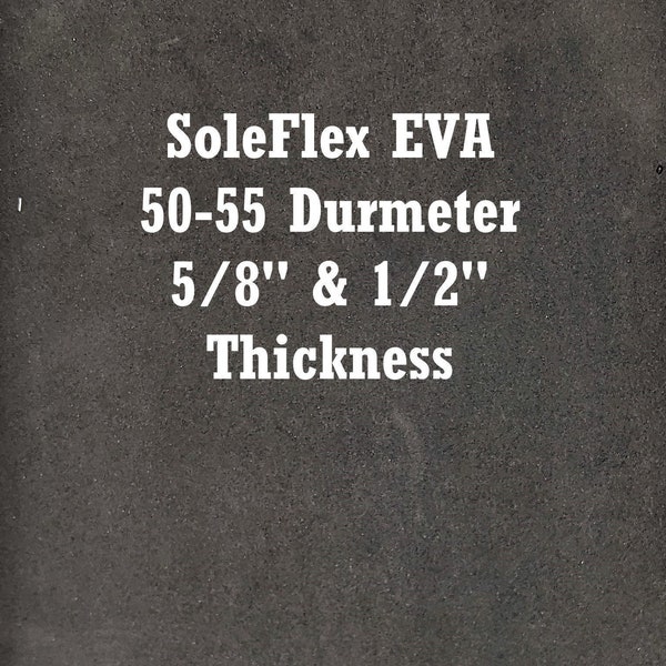 SOLEFLEX Crepe Eva / 5/8" & 1/2" Thick / 50-55 DUROMETER / Smooth or Grid Surface / PLATFORM Sole / Shoe Repair / Wedging / Orthopedic