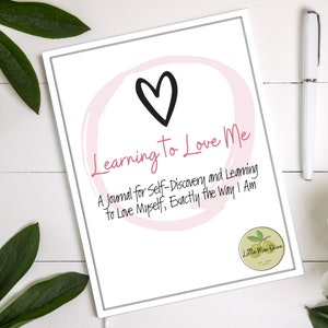 Learning to Love Me: A Journal for Self-Discovery and Learning to Love Myself, Exactly the Way I Am