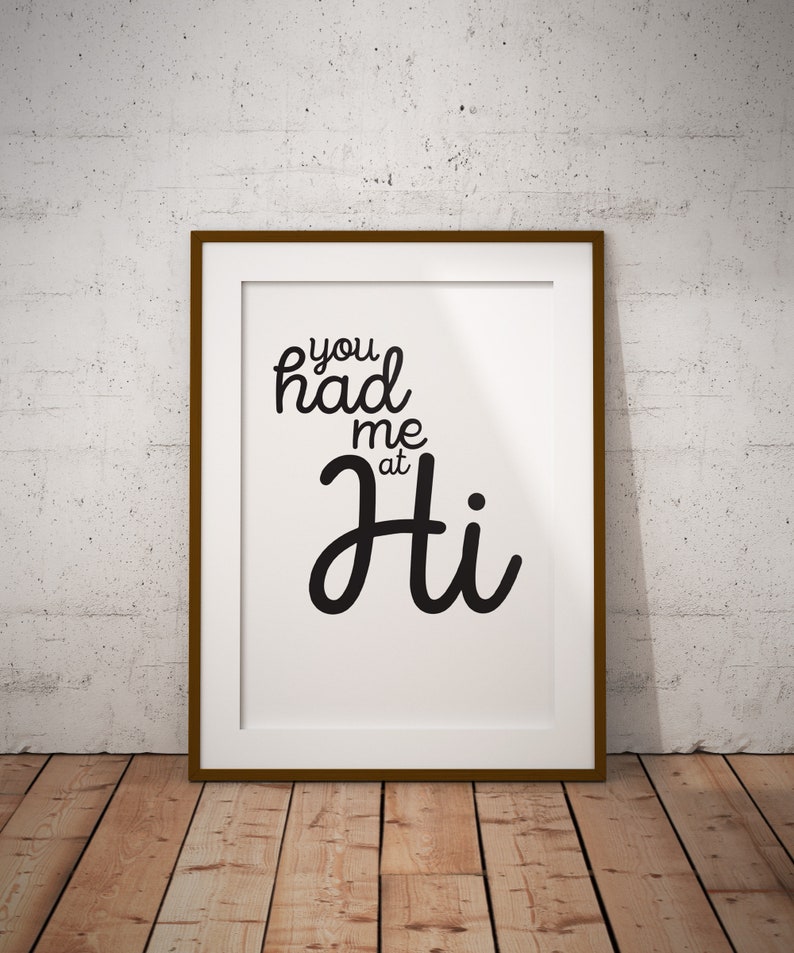 A3 A4 Wall prints Home Art DOWNLOAD: You had me at Hi Home Decor Art A2 Bedroom Greeting Typography Print Kitchen Wall Art A5