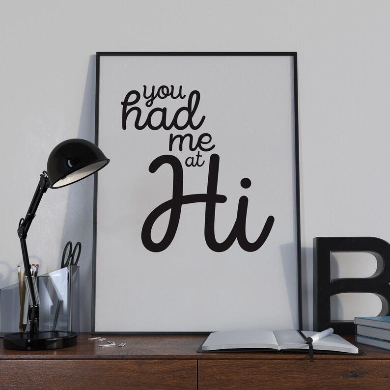 A3 A4 Wall prints Home Art DOWNLOAD: You had me at Hi Home Decor Art A2 Bedroom Greeting Typography Print Kitchen Wall Art A5