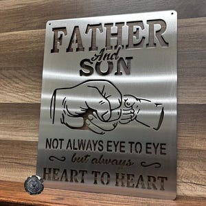 Father and Son, Not Always Eye to Eye, But Always Heart to Heart - Bad Dog Metalworks Home Decor - Father&#39;s Day Gifts Baby Boy Nursery Decor