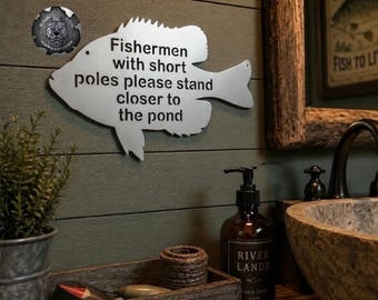 Fishermen With Short Poles Please Stand Closer to the Pond Funny Bathroom Decor - Bad Dog Metalworks Home Decor
