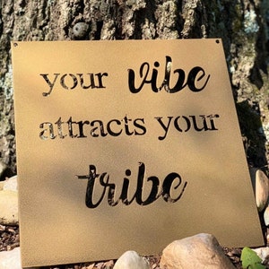 Your Vibe Attracts Your Tribe Metal Sign - Bad Dog Metalworks Home Décor - Inspirational Gifts - Boho Style Décor - Mother&#39;s Day Gifts