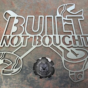 Built Not Bought Metal Garage and Workshop Sign - Man Cave Decor - Bad Dog Metalworks Home Decor - Mechanic&#39;s Gifts - Father&#39;s Day Gifts