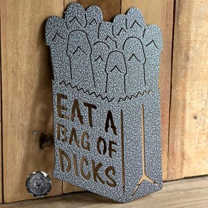 Eat a Bag of Dicks Metal Sign - Offensive Gag Gift - Bad Dog Metalworks Home Decor - Funny Gifts - Humorous Wall Decor - Inappropriate NSFW