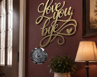 Love You, Bye Script Metal Sign - Bad Dog Metalworks Home Décor