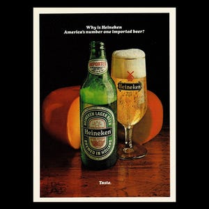May include: Vintage advertisement for Heineken beer. A green Heineken bottle and a glass of beer with foam are displayed. The text reads, "Why is Heineken America's number one imported beer?" and "Taste."