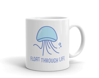 Carino Jellyfish Mug / Divertente regalo di medusa per gli amanti dell'oceano – "Float Through Life"