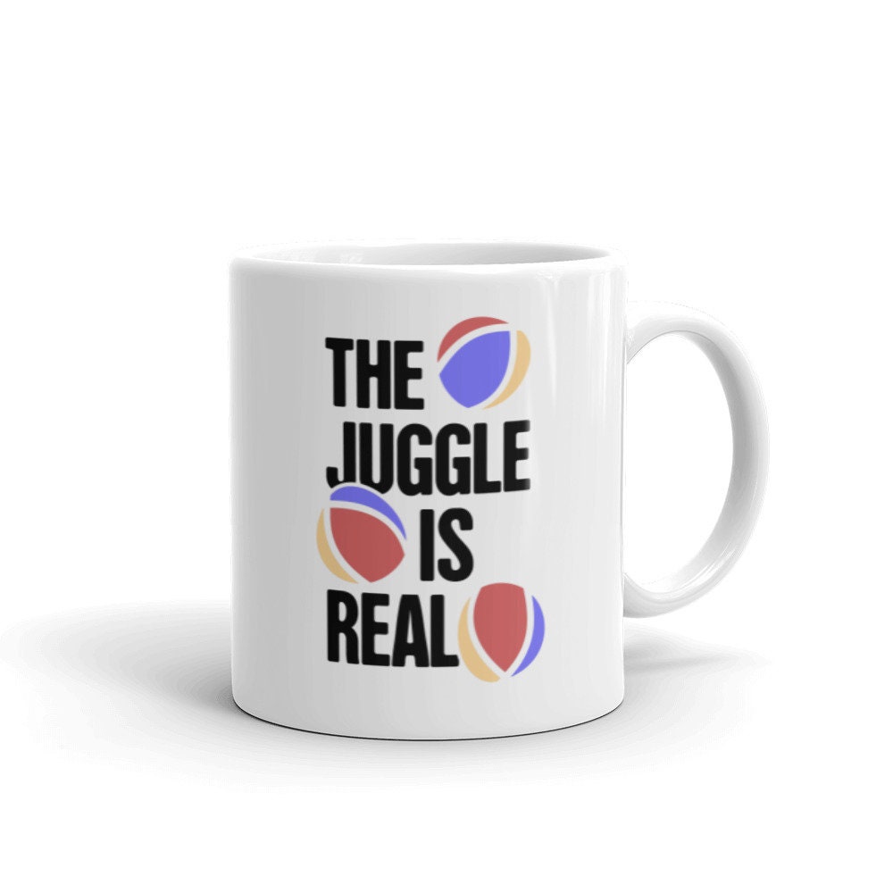 Cadeau Drôle Pour Les Jongleurs/Juggling Mug - The Juggle Is Real