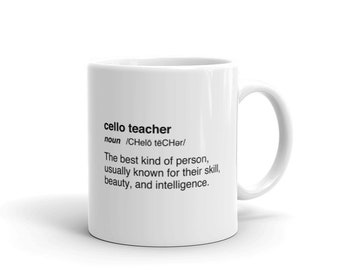 Cello Teacher Mug / Funny Cellist Gift for Cello Instructor