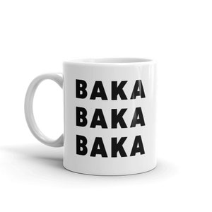 Baka Anime Mug / Funny Anime Gift For Weeaboos, Otakus, & Anime Fans
