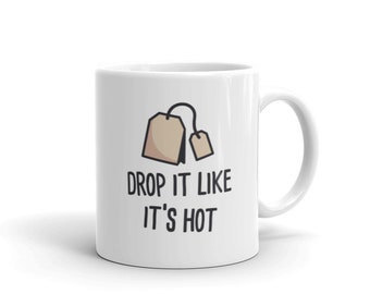 Funny Tea Mug / Cute Tea Mug / Gift for Tea Lovers / Tea Bag Gift for Tea Drinkers – "Drop It"