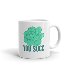 Lustige saftig Becher / Pflanze Liebhaber & Gartengeschenk für Pflanze Mütter - &quot;Sie Succ&quot;