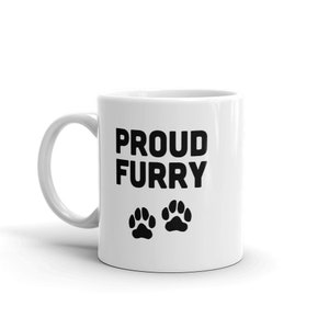 Funny Furry Mug, Cute Furry Fandom Gift, Anthro Fursona Mug, Anthropomorphism Gift - &quot;Proud&quot;