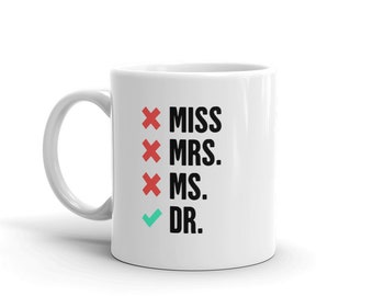 Funny Dr. PhD Mug, Doctoral Student & Doctorate Gift, Thesis Dissertation Mug