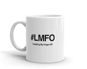 Funny Missing Finger Mug, Amputated Finger Gift, Finger Amputee Get Well Gift - "LMFO"