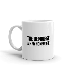 Gnostic Demiurge Mug / Gnosticism Gift – Esoteric Demiourgos, Yaldabaoth, Sophia, Monad & Pleroma – &quot;Homework&quot;