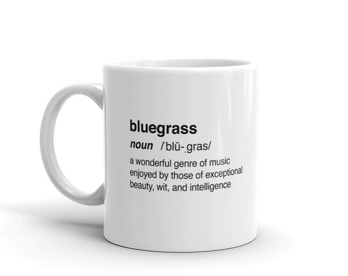 Bluegrass Mug / Bluegrass Music Gift for Bluegrass Musicians & Fans