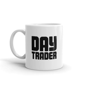 Investor Mug / Day Trading Gift For Investing Entrepreneurs & Bosses - &quot;Day Trader&quot;