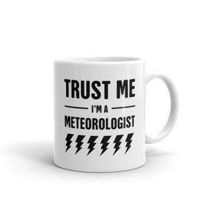 Meteorology Mug / Funny Meteorologist Gift for Weather Scientists