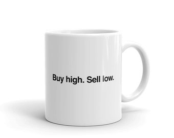 Investor Becher / Tag Trading Geschenk für investierende Unternehmer & Bosse – "Buy High, Sell Low"