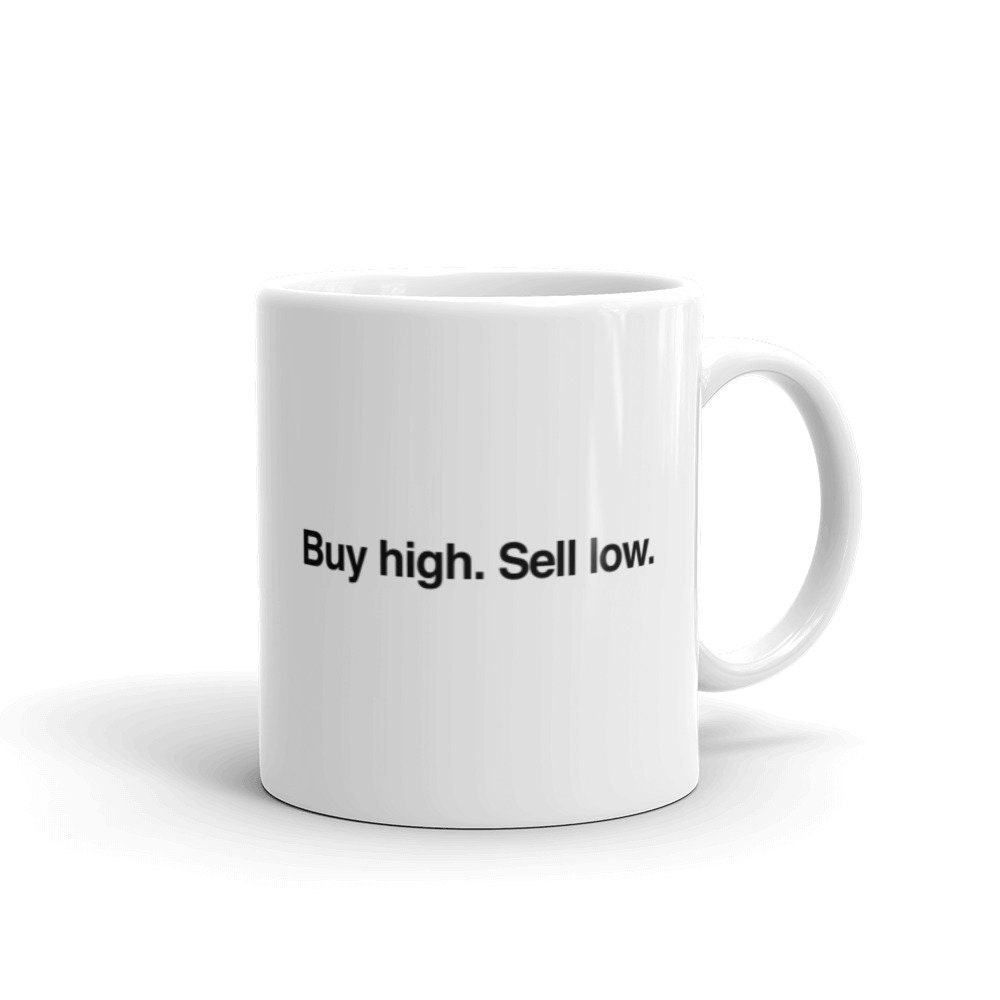 Taza de inversor / Día de comercio regalo para invertir emprendedores & jefes - "Comprar alto, vender bajo"